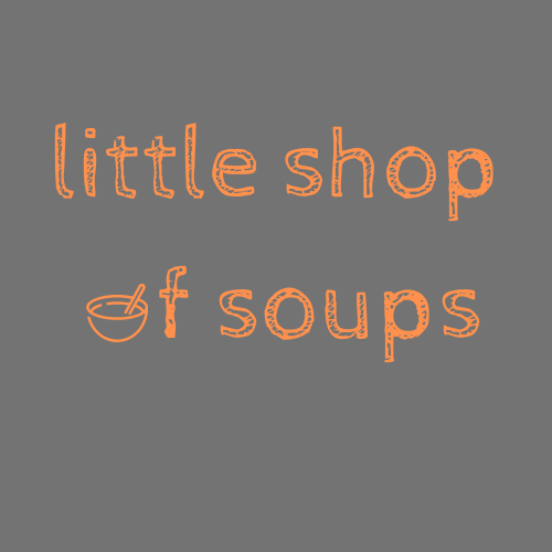 little shop of soups